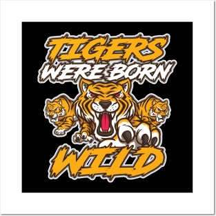 Tigers Were Born Wild Funny Tiger Gift Posters and Art